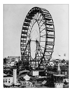 The ferris wheel from the 1893 World's Columbian Exposition.